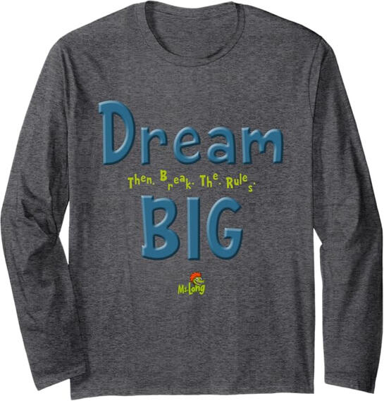 Merch: Dream Big / Then Break the Rules (Long-Sleeve T-Shirt)