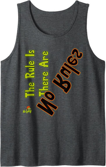 Merch: The Rule is There Are No Rules (Tank Top)